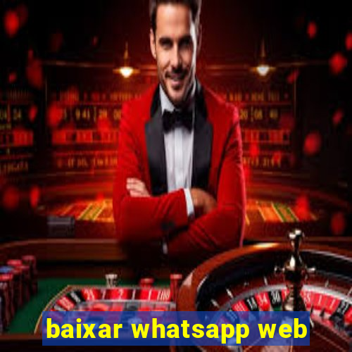 baixar whatsapp web